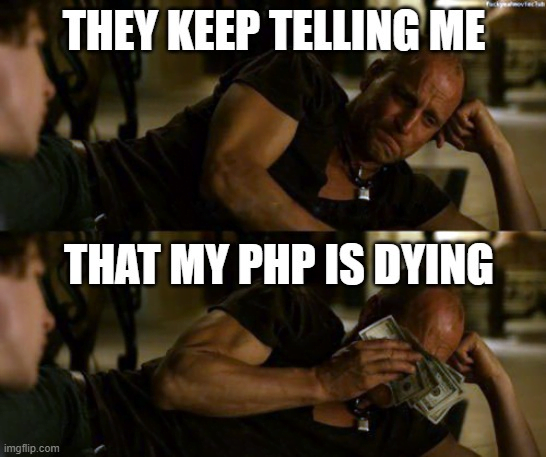 PHP meme - php is dying 