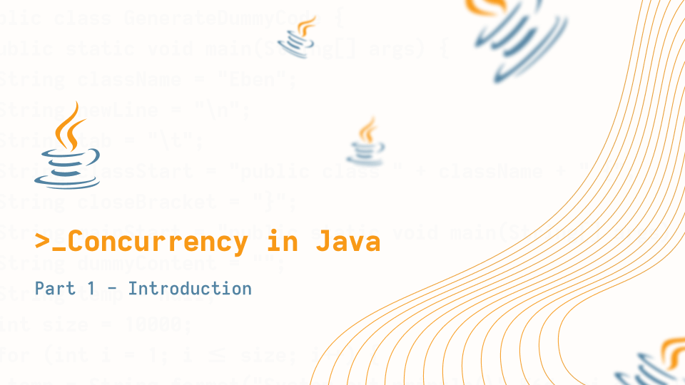 Concurrency in Java Part 1 - Introduction