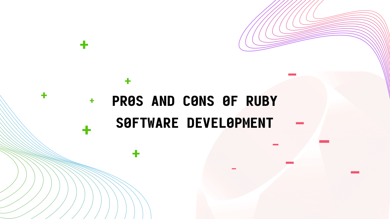 Pros and cons of Ruby software development